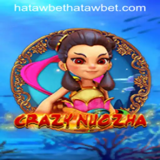 Exploring the Exciting World of CrazyNuoZha with Hatawbet