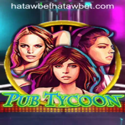 Exploring the Dynamic World of PubTycoon and the Buzz Around Hatawbet