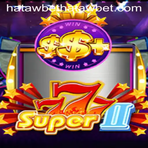 Exploring the Exciting Realm of Super777II with Hatawbet