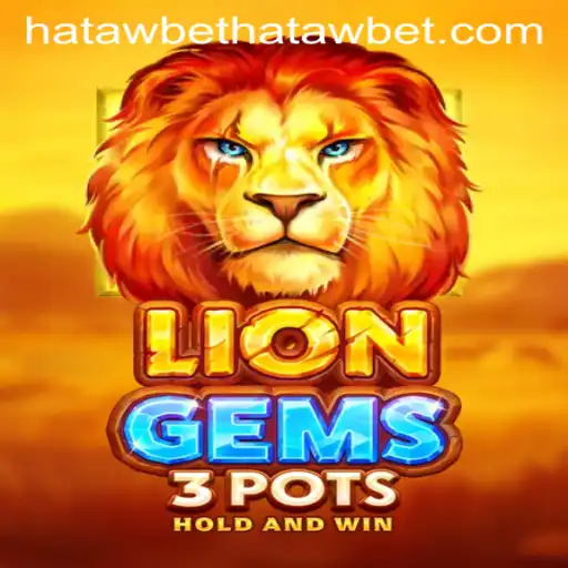 Exploring the Thrilling World of LionGems3pots and the Rise of Hatawbet in Online Gaming