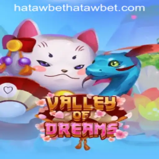 Explore the Enchanting World of ValleyofDreams Through Hatawbet